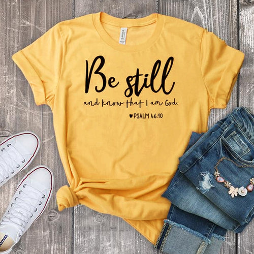 Be Still And Know That I Am God T-shirt