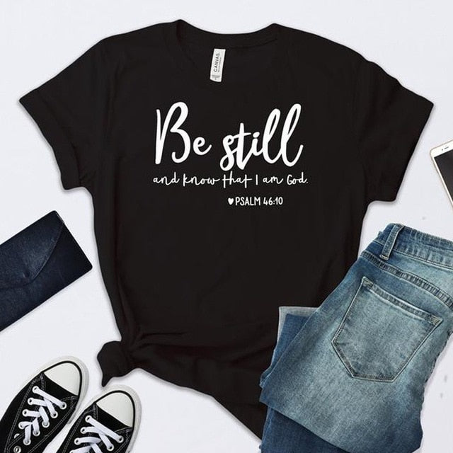 Be Still And Know That I Am God T-shirt